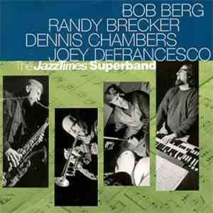 Bob Berg, Randy Brecker, Dennis Chambers, Joey DeFrancesco - The JazzTimes Superband