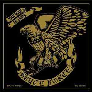 Brute Force  - The War Is Ours ('88 Demos)