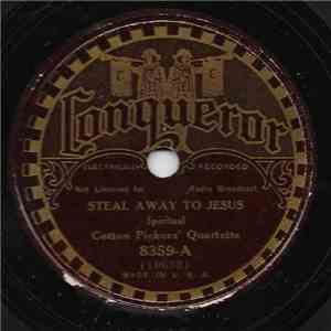 Cotton Pickers' Quartette - Steal Away To Jesus / Listen To The Lambs