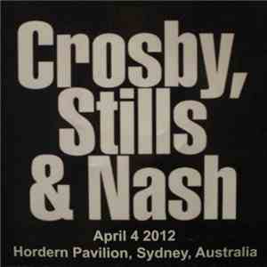 Crosby, Stills & Nash - April 4 2012 Hordern Pavillion, Sydney, Australia