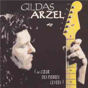 Gildas Arzel - Au Coeur Des Pierres Levées