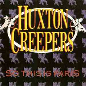 Huxton Creepers - So This Is Paris