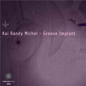 Kai Randy Michel - Groove Implant