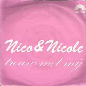 Nico & Nicole - Trouw Met Mij