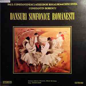 Paul Constantinescu / Theodor Rogalski / Achim Stoia / Constantin Bobescu – Orchestra simfonică a Filarmonicii „Oltenia“ din Craiova, Teodor Costin - Dansuri Simfonice Românești