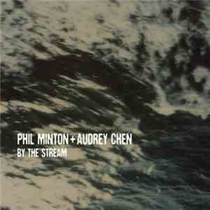 Phil Minton + Audrey Chen - By The Stream