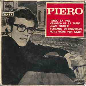 Piero - Tengo La Piel Cansada De La Tarde / No Te Vayas Por Favor