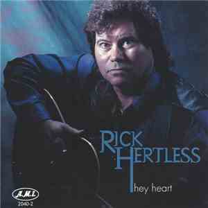 Rick Hertless - Hey Heart / Just The Thought Of You