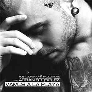 Roby Giordana & Paolo Noise Feat. Adrian Rodriguez - Vamos A La Playa