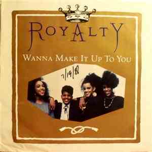 Royalty - Wanna Make It Up To You