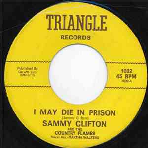 Sammy Clifton And The Country Flames - I May Die In Prison