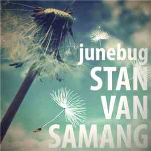 Stan Van Samang - Junebug