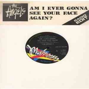The Angels - Am I Ever Gonna See Your Face Again