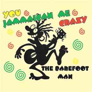 The Barefoot Man - You Jammaican Me Crazy