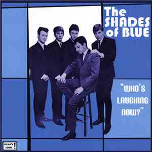 The Shades Of Blue  - Who's Laughing Now?