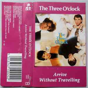 The Three O'Clock - Arrive Without Travelling