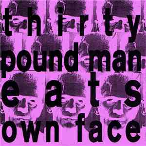 Thirty Pound Man Eats Own Face - Grandma Velma: The Album