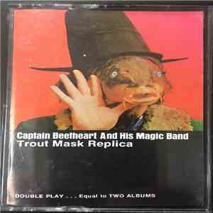 Captain Beefheart And His Magic Band - Trout Mask Replica