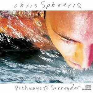 Chris Spheeris - Pathways To Surrender