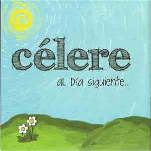 Célere - Al Día Siguiente...