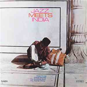 Dewan Motihar Trio, Irene Schweizer Trio, Manfred Schoof, Barney Wilen - Jazz Meets India
