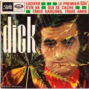 Dick Rivers - Via Lucifer/ Le Premier Qui S'en Va/ Qui Se Cache/ Trois Garcons Trois Amis