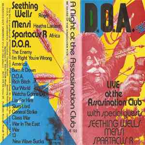 D.O.A.  With Special Guests Seething Wells & Mensi & Spartacus R - Live At The Assasination Club