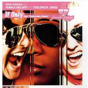 Eddie Thoneick Pres. Female Deejays Feat. Chelonis R. Jones - If Only