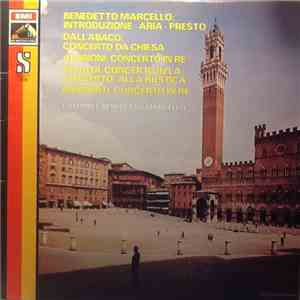Ensemble Benedetto Marcello - Benedetto Marcello: Introduzione - Aria - Presto, Dall'abaco: Concerto Da Chiesa, Albinoni: Concerto In Re, Vivaldi: Concerto In La - Concerto " Alla Rustica", Bonporti: Concerto In Re