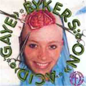 Gaye Bykers On Acid - Gaye Bykers On Acid