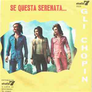 Gli Chopin - Se Questa Serenata