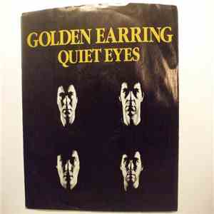 Golden Earring - Quiet Eyes