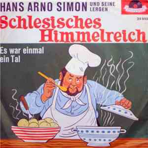 Hans Arno Simon , Und Seine Lergen - Schlesisches Himmelreich / Es War Einmal Ein Tal