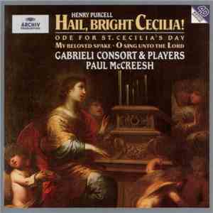 Henry Purcell - Gabrieli Consort & Players, Paul McCreesh - Hail, Bright Cecilia!