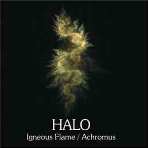Igneous Flame / Achromus - Halo