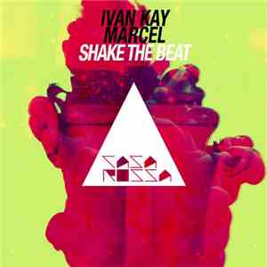 Ivan Kay, Marcel  - Shake The Beat