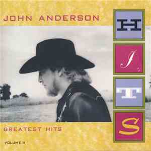 John Anderson  - Greatest Hits Volume II