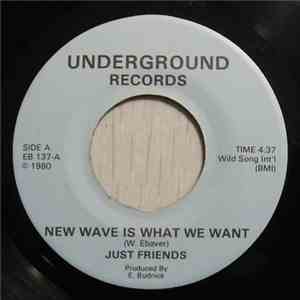 Just Friends - New Wave Is What We Want / Keep On Playing