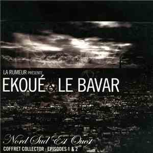 Le Bavar & Ekoué - Nord Sud Est Ouest : Episodes 1 & 2