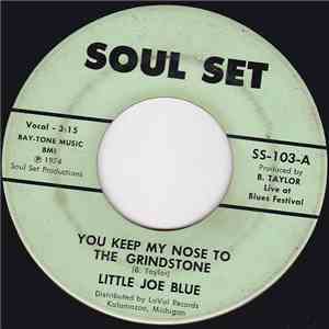 Little Joe Blue - You Keep My Nose To The Grindstone / Why I Sing The Blues