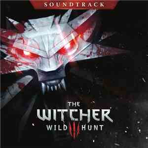 Marcin Przybyłowicz & Mikolai Stroinski - The Witcher 3: Wild Hunt - Official Soundtrack