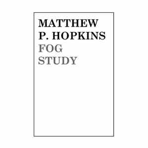 Matthew P. Hopkins - Fog Study