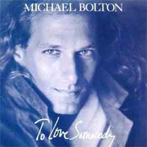 Michael Bolton - To Love Somebody