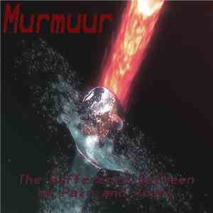 Murmuur  - The Difference Between My Pain And Yours