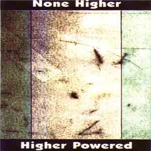 None Higher - Higher Powered