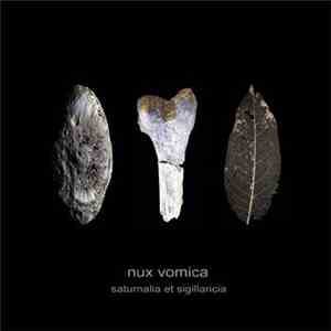 Nux Vomica - Saturnalia Et Sigillaricia