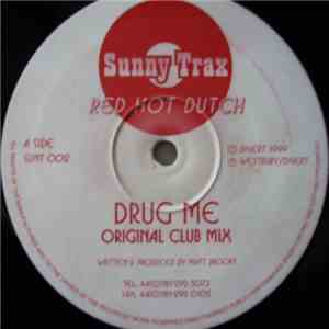 Red Hot Dutch - Drug Me