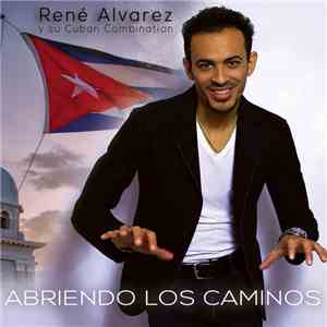 Rene Alvarez y Su Cuban Combination - Abriendo Los Caminos