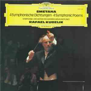 Smetana, Symphonie-Orchester Des Bayerischen Rundfunks, Rafael Kubelik - 4 Symphonische Dichtungen • 4 Symphonic Poems