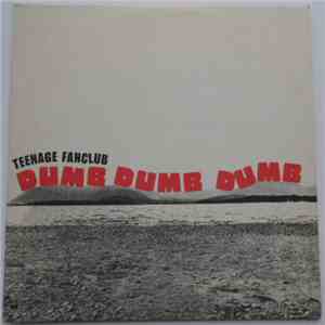 Teenage Fanclub - Dumb Dumb Dumb